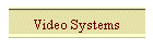 Video Systems